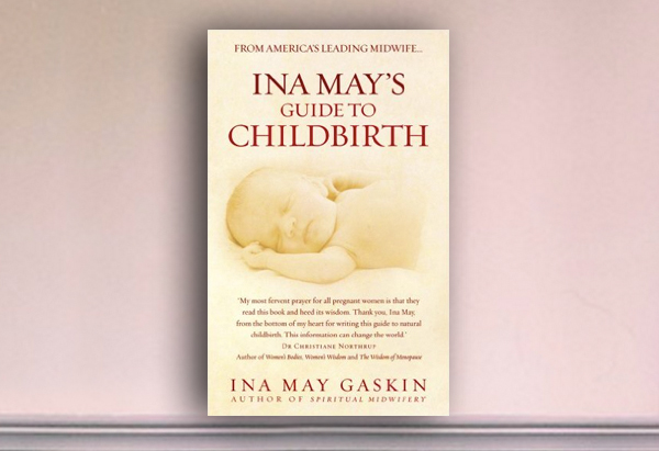 INA MAY’S GUIDE TO CHILDBIRTH