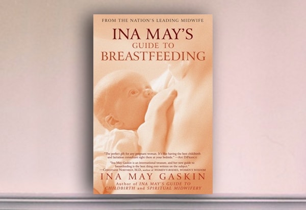 INA MAY'S GUIDE TO BREASTFEEDING